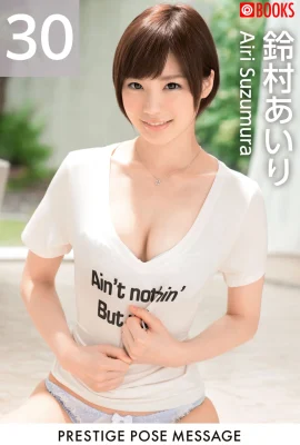 【Ensemble de modèles japonais】Suzumura Airi (Prestige_ POSE MESSAGE 30) (82 Photos)