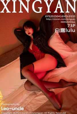 【Société Xingyan Xingyan】 2025.04.16 Vol.335 Bai Lululu Red Sex Version complète No Watermark Photo[73P]